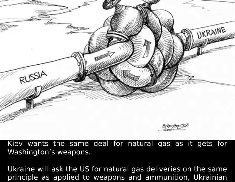 Ukraine Government Asks US to Provide ‘Gas Lend-Lease’.
 US to provide gas witho...