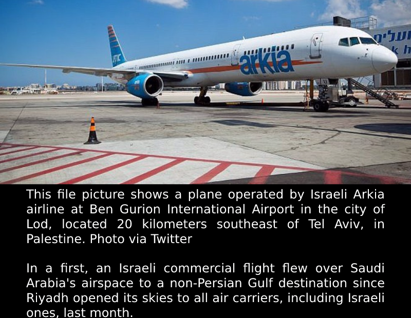 In a first, Israeli plane flies over Saudi airspace to non-Persian-Gulf destinat...